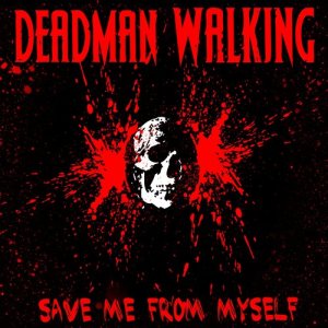 收聽Dead Man Walking的Save Me From Myself歌詞歌曲