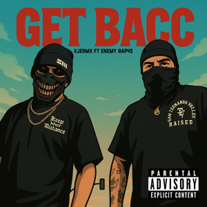 Listen to Get Bacc (Explicit) song with lyrics from xJERMx