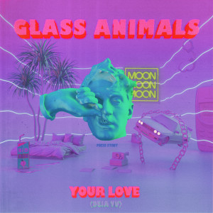 ดาวน์โหลดและฟังเพลง Your Love (Déjà Vu) พร้อมเนื้อเพลงจาก Glass Animals