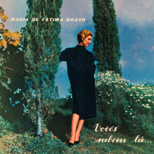 Maria de Fátima Bravo的专辑Vocês Sabem lá…