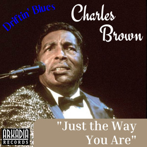 อัลบัม Just The Way You Are (Live) ศิลปิน Charles Brown