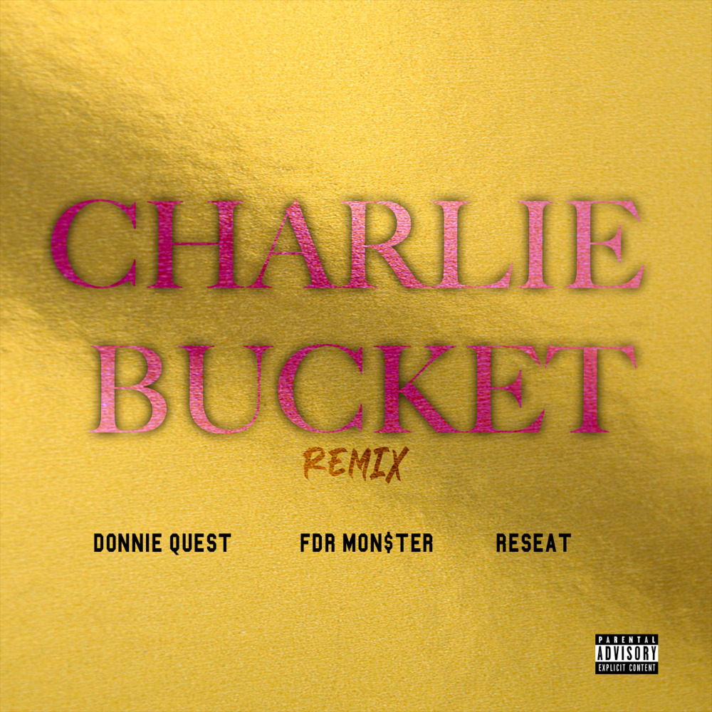 Charlie Bucket (Remix) (Explicit) (Remix|Explicit)