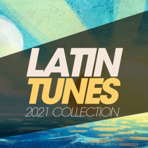 อัลบัม Latin Tunes 2021 Collection ศิลปิน Various Artists