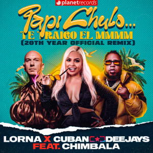 Album Papi Chulo... Te Traigo el MMMM (20th Year Official Remix) oleh Cuban Deejay$