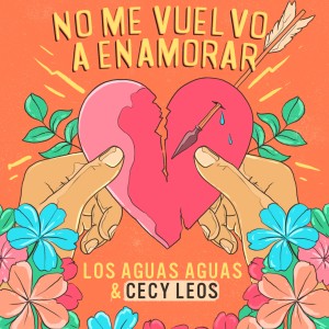 ดาวน์โหลดและฟังเพลง No Me Vuelvo a Enamorar พร้อมเนื้อเพลงจาก Los Aguas Aguas