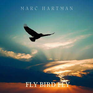 อัลบัม Fly Bird Fly ศิลปิน Marc Hartman