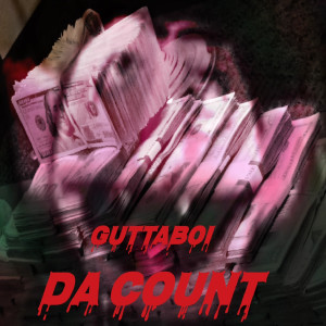 Dengarkan lagu Da Count (Explicit) nyanyian Guttab0i dengan lirik