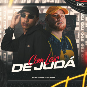 DJ Ferrujo da Serra的專輯Com Leão de Judá (Explicit)