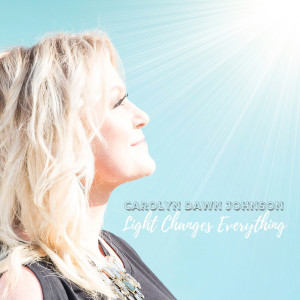 Listen to Light Changes Everything song with lyrics from Carolyn Dawn Johnson