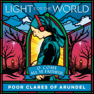 อัลบัม O Come All Ye Faithful ศิลปิน Poor Clare Sisters Arundel