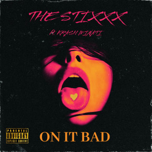 THE STIXXX的專輯On It Bad (Explicit)
