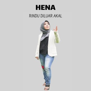 Hena的专辑Rindu Diluar Akal