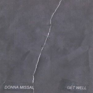 ดาวน์โหลดและฟังเพลง Get Well พร้อมเนื้อเพลงจาก Donna Missal