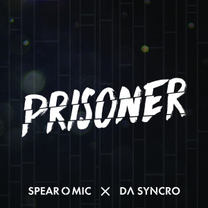 Listen to Prisoner song with lyrics from SPEAR O MIC