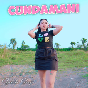 Dengarkan Cundamani lagu dari Syahiba Saufa dengan lirik