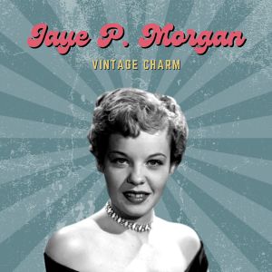 Album Jaye P. Morgan (Vintage Charm) oleh JAYE P. MORGAN
