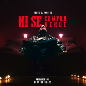 Album Ni se compra Ni se vende (Explicit) from jesus caballero