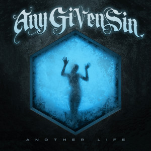 Dengarkan Another Life lagu dari Any Given Sin dengan lirik