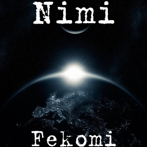 Listen to Fekomi (Explicit) song with lyrics from NiMi