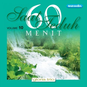 Gloria Trio的專輯60 Menit Saat Teduh, Vol. 10