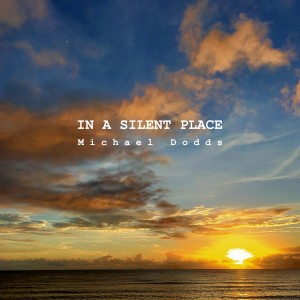 Michael Dodds的專輯In a Silent Place