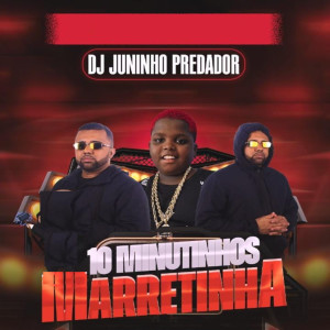 Listen to 10 MINUTINHOS MARRETINHA (Explicit) song with lyrics from MC MONIK DO PIX