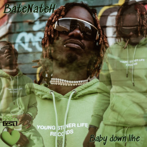 Album Baby Down Like (Explicit) from Bate Nate H