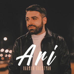 收听Vardan Galstyan的Ari歌词歌曲