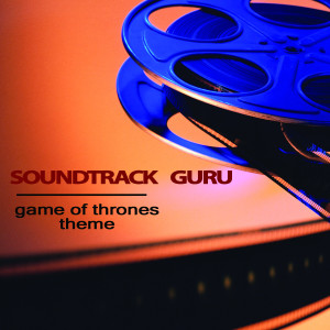 Soundtrack Guru的專輯Game of Thrones Main Title (Originally Performed By Ramin Djawadi) - Single