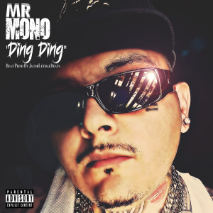 ดาวน์โหลดและฟังเพลง Ding Ding (Explicit) พร้อมเนื้อเพลงจาก Mr.Mono
