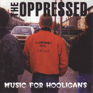 Music For Hooligans (Explicit) dari The Oppressed