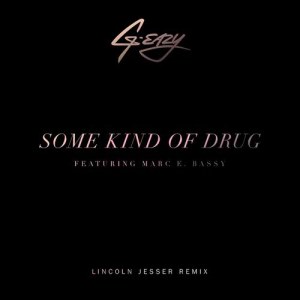 ดาวน์โหลดและฟังเพลง Some Kind Of Drug (Lincoln Jesser Remix) (Lincoln Jesser Remix|Explicit) พร้อมเนื้อเพลงจาก G-Eazy