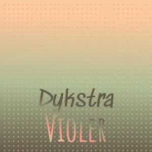 Dengarkan lagu Dykstra Violer nyanyian Kian Soka dengan lirik