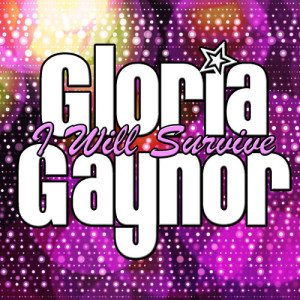 收聽Gloria Gaynor的I Will Survive歌詞歌曲