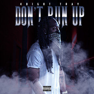 Listen to Don't Run Up (Explicit) song with lyrics from 48ight Tray