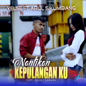 Dengarkan Nantikan Kepulangan Ku lagu dari Yelse dengan lirik