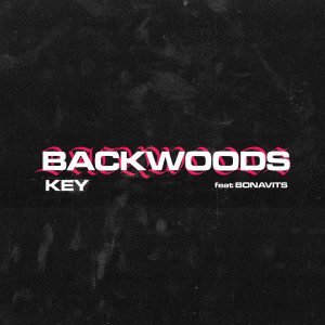 Listen to Backwoods (Explicit) song with lyrics from Key