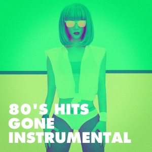 Album 80's Hits Gone Instrumental from Various Artists