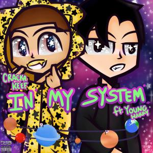 收聽CrackaKeef的In My System (feat. Young Harry) (Explicit)歌詞歌曲