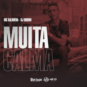 ดาวน์โหลดและฟังเพลง Muita Calma พร้อมเนื้อเพลงจาก MC Balbuena