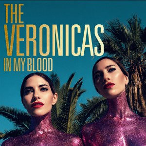 ดาวน์โหลดและฟังเพลง In My Blood พร้อมเนื้อเพลงจาก The Veronicas