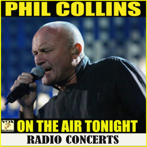 อัลบัม On The Air Tonight Radio Concerts (Live) ศิลปิน Phil Collins