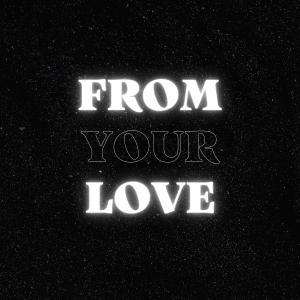 Listen to From Your Love song with lyrics from ODENN