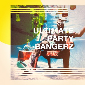 อัลบัม Ultimate Party Bangerz ศิลปิน Billboard Top 100 Hits