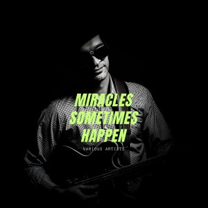 อัลบัม Miracles Sometimes Happen ศิลปิน Various Artists