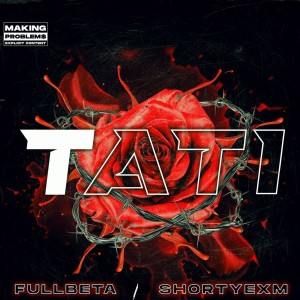 Listen to TATI (Explicit) song with lyrics from Fullbeta