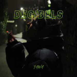 收聽Yawa的Decibels歌詞歌曲