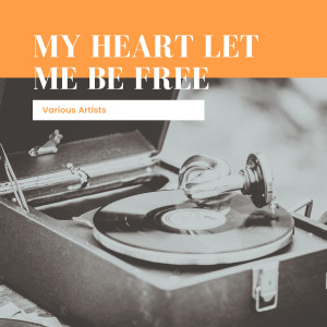 Various Artists的專輯My Heart Let Me Be Free