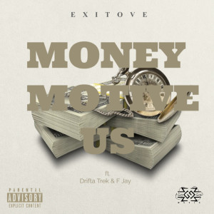 Listen to Money Motivate Us (Explicit) song with lyrics from Exitove