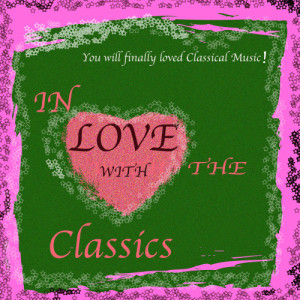 Chopin----[replace by 16381]的專輯In Love With The Classics Vol 5